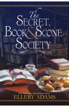 The Secret, Book & Scone Society - Ellery Adams