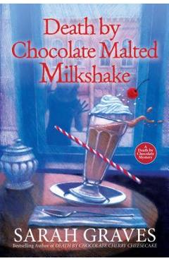 Death by Chocolate Malted Milkshake - Sarah Graves