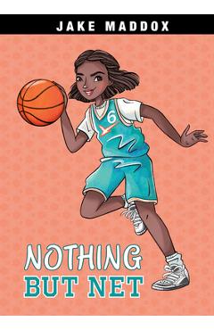 Nothing But Net - Jake Maddox