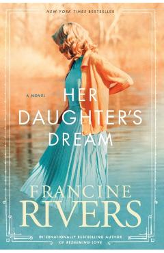 Her Daughter's Dream - Francine Rivers