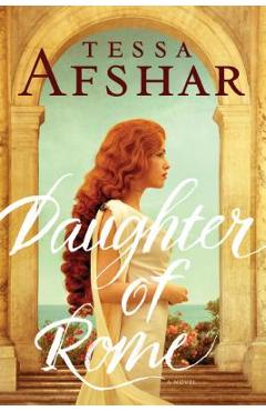 Daughter of Rome - Tessa Afshar