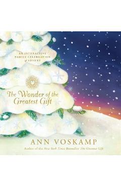 The Wonder of the Greatest Gift: An Interactive Family Celebration of Advent - Ann Voskamp