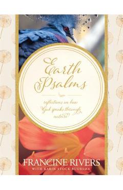 Earth Psalms: Reflections on How God Speaks Through Nature - Francine Rivers