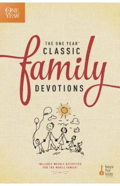 The One Year Classic Family Devotions: Includes Weekly Activities for the Whole Family! - Keys For Kids