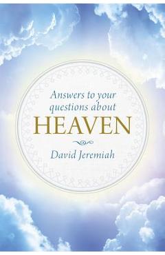 Answers to Your Questions about Heaven - David Jeremiah