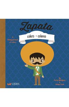 Zapata: Colors -Colores: Colors - Colores - Patty Rodriguez
