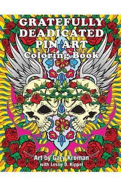 Gratefully Deadicated Pin Art: Coloring Book - Gary Kroman