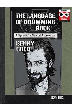 Benny Greb - The Language of Drumming: A System for Musical Expression: Includes Online Audio & 2-Hour Video - Benny Greb