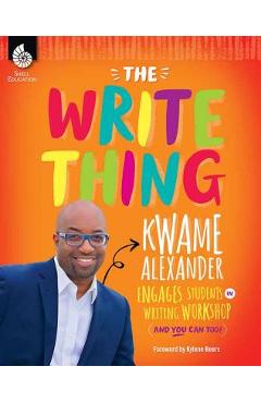 The Write Thing: Kwame Alexander Engages Students in Writing Workshop - Kwame Alexander