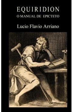 Equiridion, o manual de Epicteto - Lucio Flavio Arriano