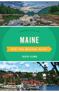 Maine Off the Beaten Path(r): Discover Your Fun