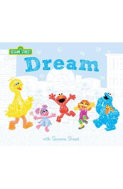 Dream: With Sesame Street - Sesame Workshop