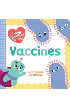 Baby Medical School: Vaccines - Cara Florance