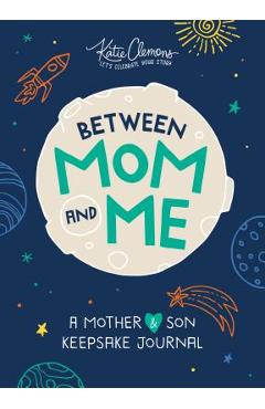 Between Mom and Me: A Mother and Son Keepsake Journal