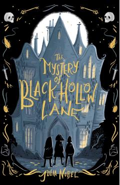 The Mystery of Black Hollow Lane - Julia Nobel