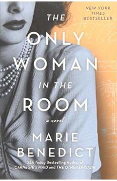 The Only Woman in the Room - Marie Benedict