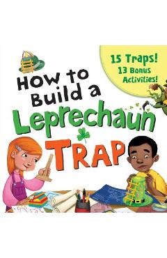 How to Build a Leprechaun Trap - Larissa Juliano