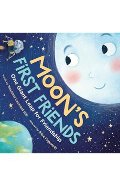 Moon's First Friends: One Giant Leap for Friendship - Susanna Leonard Hill