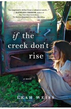 If the Creek Don\'t Rise - Leah Weiss