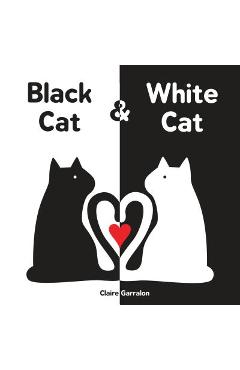 Black Cat & White Cat - Claire Garralon