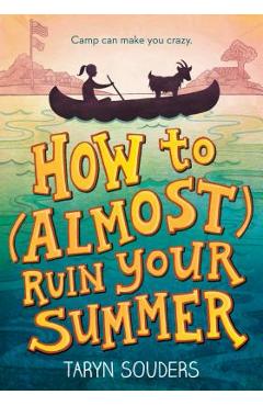 How to (Almost) Ruin Your Summer - Taryn Souders