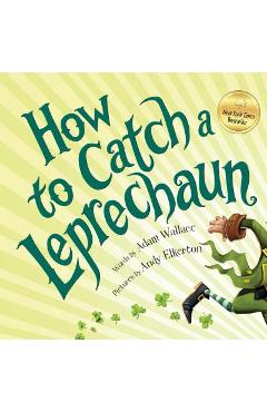 How to catch a leprechaun - adam wallace