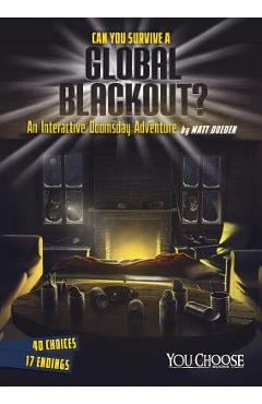 Can You Survive a Global Blackout?: An Interactive Doomsday Adventure - Matt Doeden