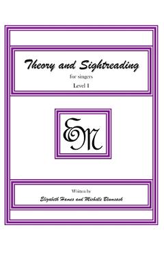 Theory and Sightreading for Singers: Level 1 - Elizabeth Irene Hames