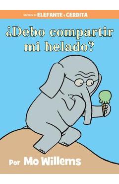 �debo Compartir Mi Helado? (Spanish Edition) - Mo Willems
