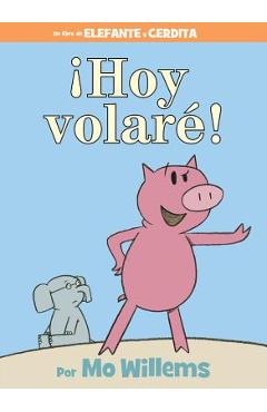�hoy Volar�! (Spanish Edition) - Mo Willems
