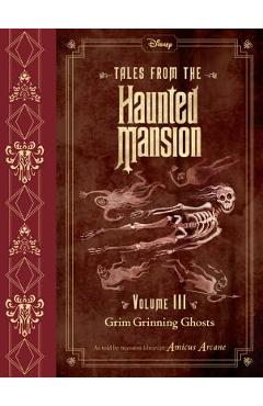 Tales from the Haunted Mansion, Volume III: Grim Grinning Ghosts - Amicus Arcane