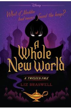A Whole New World: A Twisted Tale - Liz Braswell