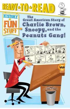 The Great American Story of Charlie Brown, Snoopy, and the Peanuts Gang! - Chloe Perkins