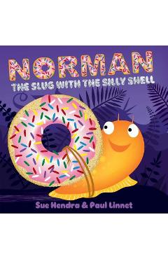 Norman the Slug with the Silly Shell - Sue Hendra