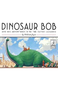 Dinosaur Bob and His Adventures with the Family Lazardo - William Joyce