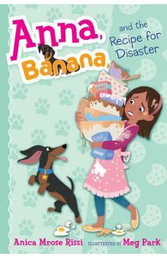 Anna, Banana, and the Recipe for Disaster, Volume 6 - Anica Mrose Rissi