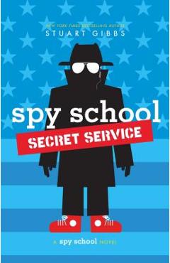 Spy School Secret Service - Stuart Gibbs