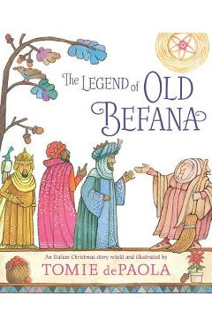 The Legend of Old Befana: An Italian Christmas Story - Tomie Depaola
