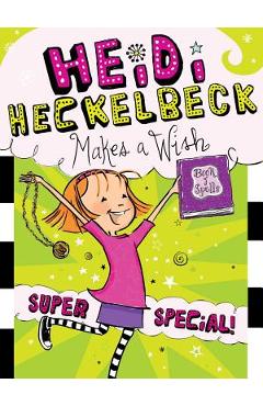 Heidi Heckelbeck Makes a Wish, Volume 17: Super Special! - Wanda Coven
