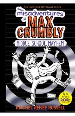 The Misadventures of Max Crumbly 2: Middle School Mayhem - Rachel Ren Russell
