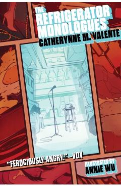 The Refrigerator Monologues - Catherynne M. Valente
