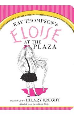 Eloise at the plaza - kay thompson