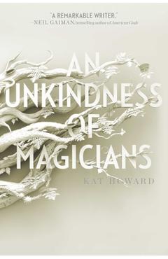 An Unkindness of Magicians - Kat Howard