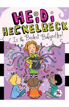 Heidi Heckelbeck Is the Bestest Babysitter!, Volume 16 - Wanda Coven