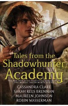 Tales from the Shadowhunter Academy - Cassandra Clare