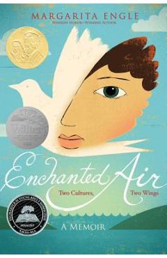Enchanted Air: Two Cultures, Two Wings: A Memoir - Margarita Engle