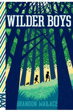 Wilder Boys - Brandon Wallace