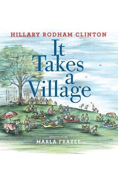 It Takes a Village: Picture Book - Hillary Rodham Clinton