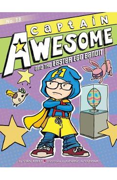 Captain Awesome and the Easter Egg Bandit, Volume 13 - Stan Kirby