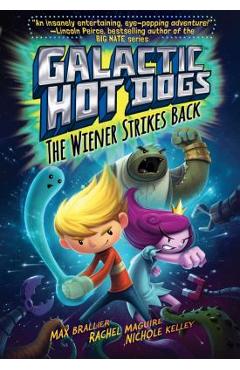 Galactic Hot Dogs 2: The Wiener Strikes Back - Max Brallier